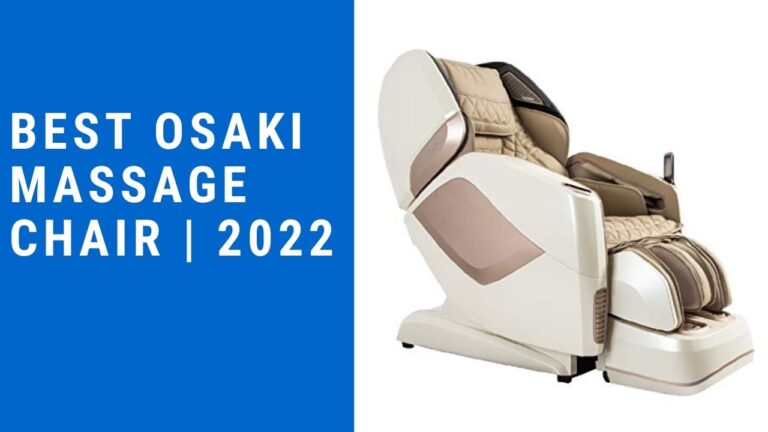 Best Osaki Massage Chair | 2022