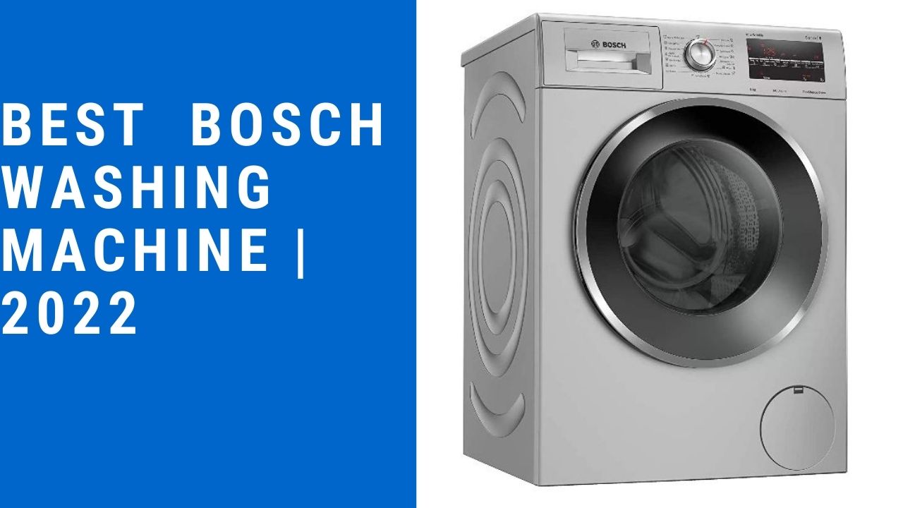 Best Bosch Washing Machine | Energy Saving 2021