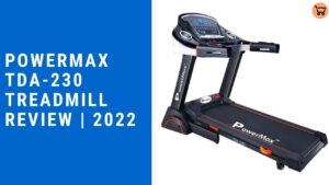 PowerMax Tda-230 Treadmill Review | 2022